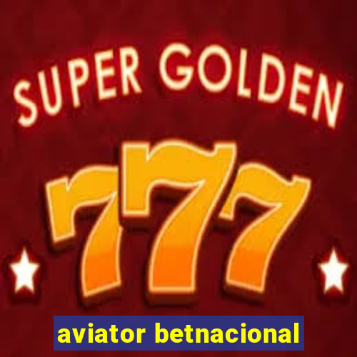 aviator betnacional